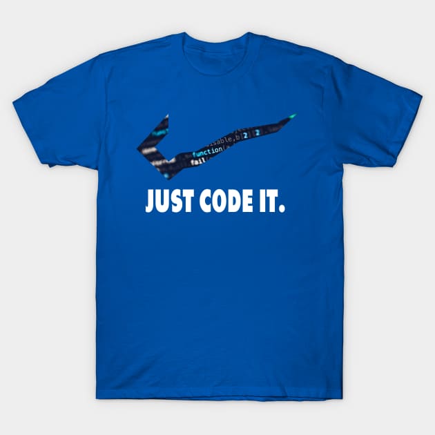just code it T-Shirt by Fusion Designs
